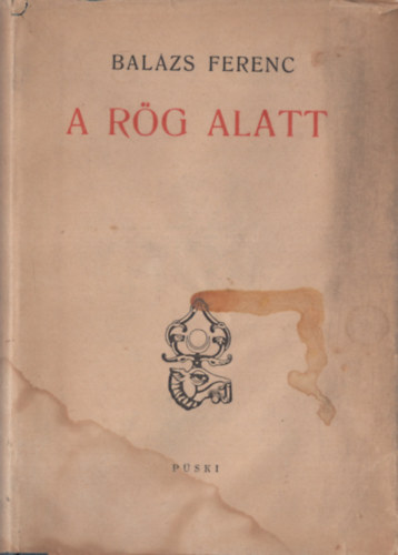 Bal�zs Ferenc - A r�g alatt