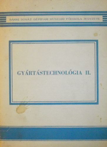 Kntor Lszl  (szerk.) - Gyrtstechnolgia II.