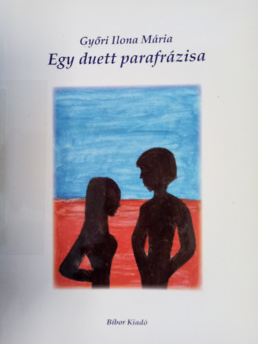 Gy�ri Ilona M�ria - Egy duett parafr�zisa