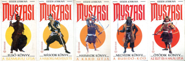 Josikava Eidzsi - Muszasi 1-5. (A szamur�j �tja - A h�bor� m�v�szete - A kard �tja - A busid�-k�d - Az �let �s a hal�l �tja)