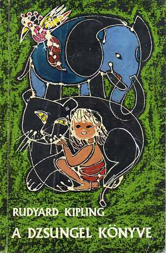Ruyard Kipling - A dzsungel k�nyve (Sz�nt� Piroska rajzaival)