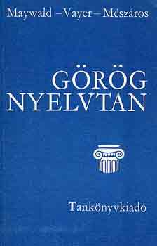 Maywald-Vayer-Mszros - Grg nyelvtan