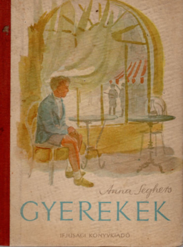 Anna Seghers - Gyerekek