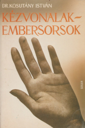 Dr. Kosut�ny Istv�n - K�zvonalak-embersorsok