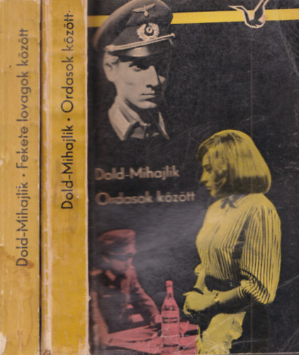 Dold-Mihajlik - 2 db. h�bor�s reg�ny: Ordasok k�z�tt + Fekete lovagok k�z�tt