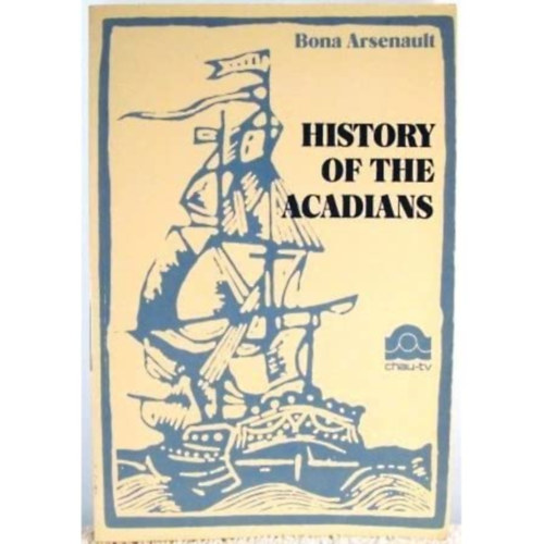 Bona Arsenault - History of the acadians