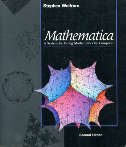Stephen Wolfram - Mathematica (A system for Doing Mathematics by Computer)