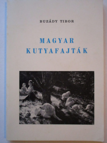 Buz�dy Tibor - Magyar kutyafajt�k