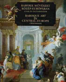 Barokk mvszet Kzp-Eurpban - Baroque art in Central-Europe