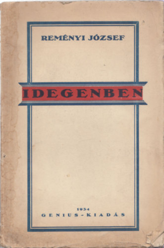 Rem�nyi J�zsef - Idegenben - DEDIK�LT!