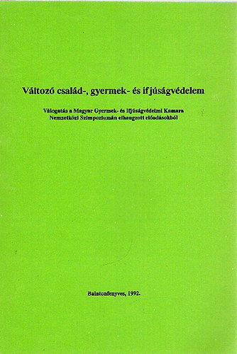 dr. Orbn Istvn  (szerk.) - Vltoz csald-, gyermek- s ifjsgvdelem