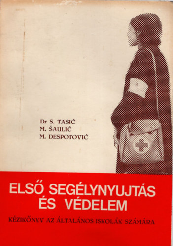 Dr. Srboljub Tasic - Els� seg�lynyujt�s �s v�delem- k�zik�nyv az �ltal�nos iskol�k sz�m�ra