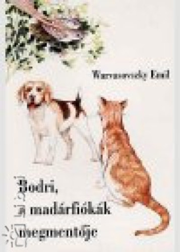 Warvasovszky Emil - Bodri, a mad�rfi�k�k megment�je