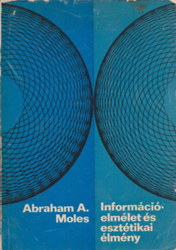 Abraham A. Moles - Inform�ci�elm�let �s eszt�tikai �lm�ny