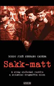 Rosso José Serrano Cadena - Sakk-matt - A világ elsőszámú rendőre a kolumbiai drogmaffia ellen