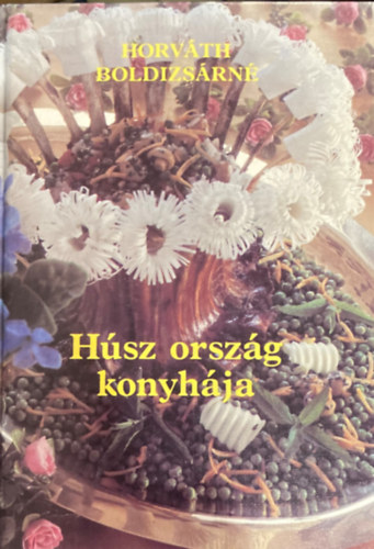 Horváth Boldizsárné - Húsz ország konyhája