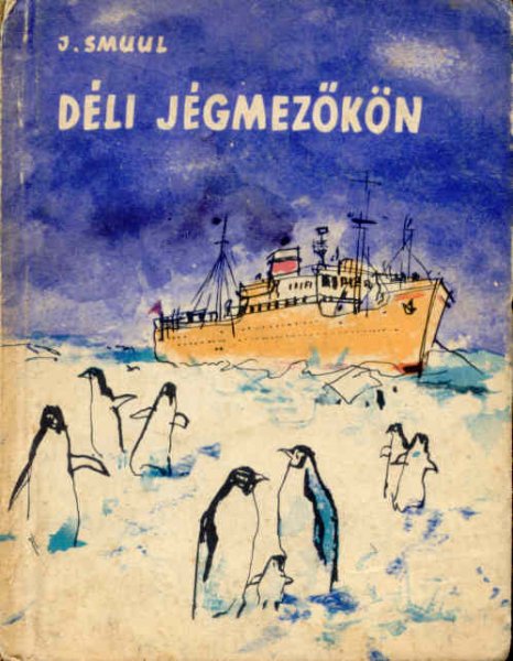 J. Smuul - Déli jégmezőkön