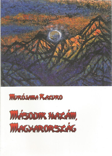 Mukójama Kazuko - Második hazám, Magyarország