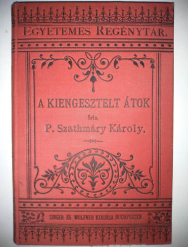 P. Szathm�ry K�roly - A kiengesztelt �tok