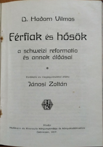 D. Hadorn Vilmos - Férfiak és hősök - a schweizi reformatio és annak áldásai