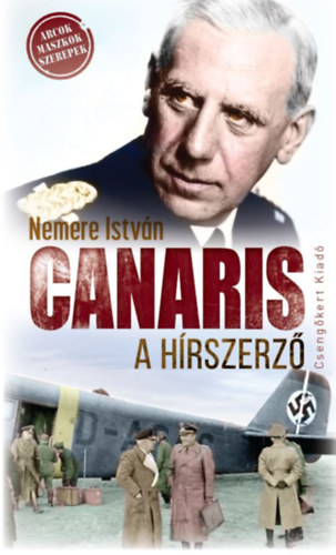 Nemere István - Canaris, a hírszerző