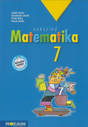 Kosztolnyi Jzsef, Pintr Klra, Vincze Istvn Jakab Tams - Sokszn matematika tanknyv 7. osztly