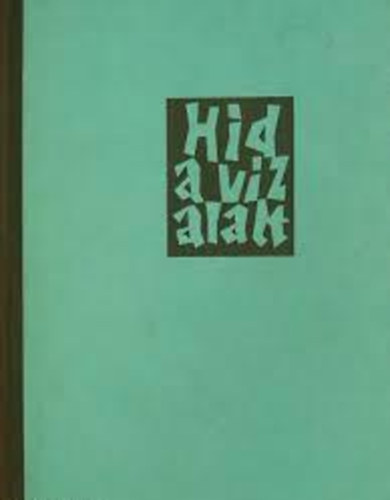 K. Szimonov - Híd a víz alatt