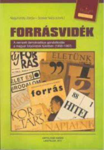 Szekr Nra Nagymihly Zoltn - Forrsvidk (A nemzeti demokratikus gondolkods a magyar folyiratok tkrben 1956-1987)