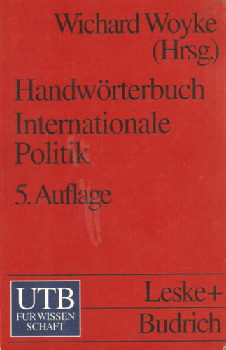 Wichard Woyke - Handwörterbuch Internationale Politik (5. Auflage)