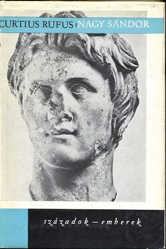 Curtius Q. Rufus - A maked�n Nagy S�ndor t�rt�nete (Sz�zadok-emberek)