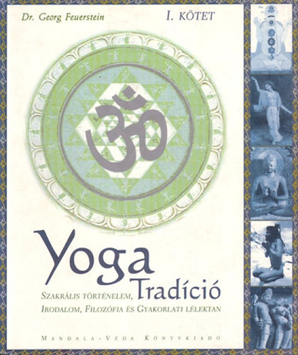 Dr. Georg Feuerstein - Yoga Tradci I. Szakrlis trtnelem, irodalom, filozfia s gyakorlati llektan