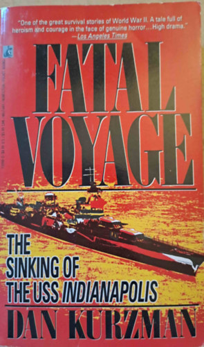 Dan Kurzman - Fatal Voyage - The Sinking of the USS Indianapolis