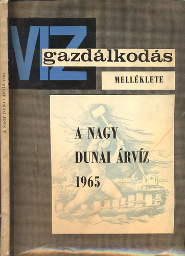 dr. László Ferenc - A nagy dunai árvíz 1965 (A Vízgazdálkodás melléklete)