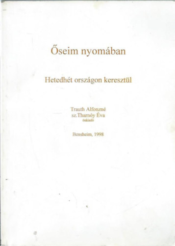 Trauth Alfonzn� sz. Tharn�y �va - �seim nyom�ban - Hetedh�t orsz�gon kereszt�l