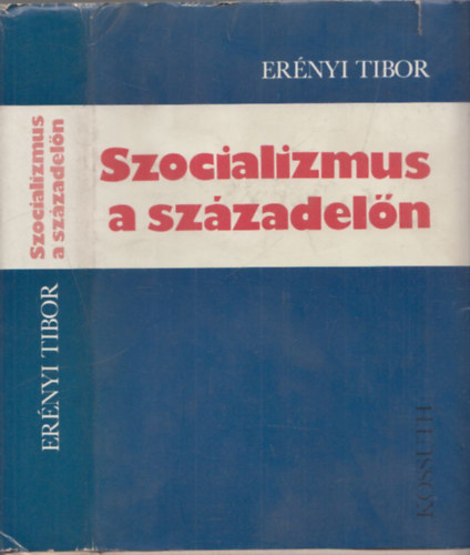 Er�nyi Tibor - Szocializmus a sz�zadel�n (dedik�lt)