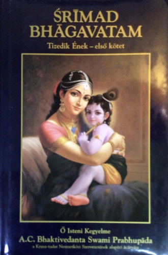 The Bhaktivedanta Book Trust - SRIMAD BHAGAVATAM X/I. /10.NEK "A SUMMUM BONUM"