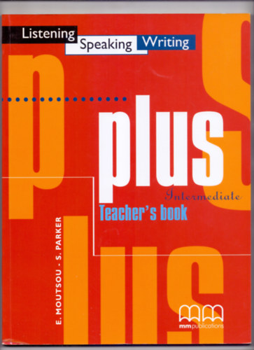 E. Moutsou - S. Parker - Plus Intermediate Teacher's book - Listening-Speaking-Writing