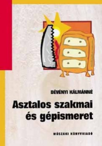 Dvnyi Klmnn - Asztalos szakmai s gpismeret