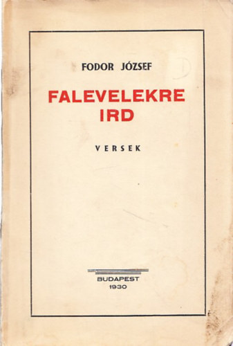 Fodor J�zsef - Falevelekre �rd (vers) (dedik�lt)