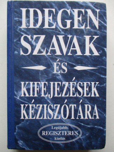Mer�nyi k�nyvkiad� - Idegen szavak �s kifejez�sek k�zisz�t�ra (regiszteres)