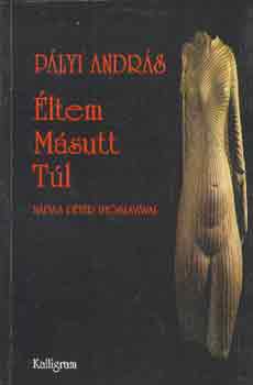 P�lyi Andr�s - �ltem m�sutt t�l