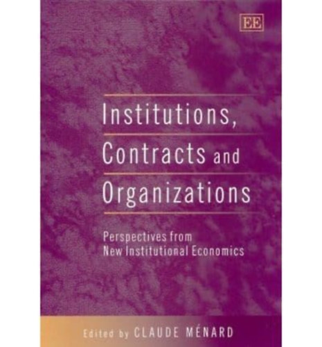 Claude M�nard - Institutions, contracts and organizations