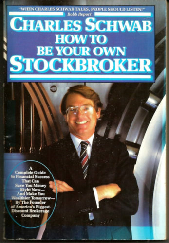 Charles Schwab - How to be your own stockbroker
