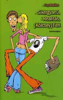 Pap Bal�zs - Sikergyan�, realit�s, [K�lcsey] Feri