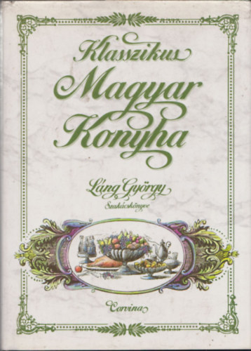 L�ng Gy�rgy - Klasszikus magyar konyha