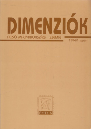 Viga Gyula  (szerk.) - Dimenzik (Fels-Magyarorszgi Szemle) 1994/4.