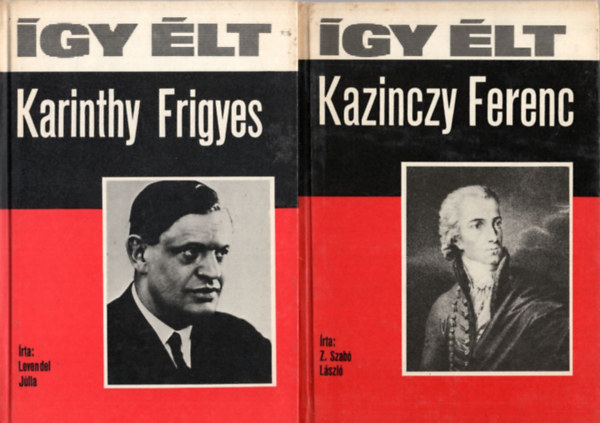 F�ldes Anna, Erd�dy J�nos, Kiss Tam�s Z. Szab� L�szl� - 5 db �gy �lt: Karinthy Frigyes, Kazinczy Ferenc, M�ricz Zsigmond, Husz J�nos, M�ra Ferenc
