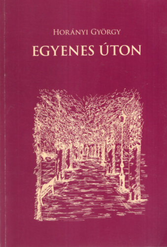 Hor�nyi Gy�rgy - Egyenes �ton