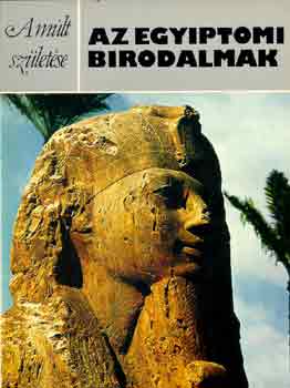 A. Rosalie David - Az egyiptomi birodalmak (A mlt szletse)