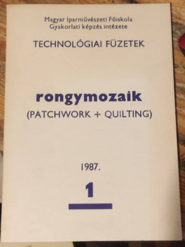 Rongymozaik (patchwork + quilting) 1. (technolgiai fzetek 1987)